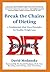 Break the Chains of Dieting: 9 Fundamental Must Have Principles for Healthy Weight Loss