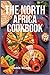 The North Africa Cookbook: ...