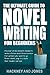 The Ultimate Guide to Novel Writing for Beginners: Discover all the elements needed to write a fiction book from scratch. For writers who want to go ... blank page to a book their readers will love.