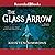 The Glass Arrow