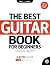 The Best Guitar Book for Beginners: Electric Guitar 1: How to Play Your Favorite Songs and Guitar Solos Right Now
