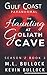 The Haunting at Goliath Cav...
