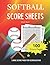 Softball Score Sheets: 100 ...