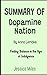 SUMMARY OF DOPAMINE NATION BY ANNA LEMBKE: Finding Balance in the Age of Indulgence