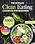 The Ultimate Clean Eating Cookbook for Beginners: 1000-Day Healthy Recipes and 4-Week Meal Plans to Help You Living Health