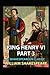 King Henry VI, Third Part Annotated