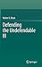 Defending the Undefendable III