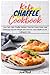 The Keto Chaffle Cookbook: Low-Carb Keto Chaffle Recipes That Are Quick, Easy, and Delicious To Lose Weight and Improve Your Health on the Ketogenic Diet