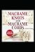 Macrame Knots and Macrame Cords!: How To Macrame - Discover Macrame Knots and Macrame Cords.