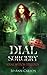 Dial Sorcery (Dial Witch Trilogy)