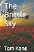 The Brittle Sky (The Brittle Saga Trilogy)