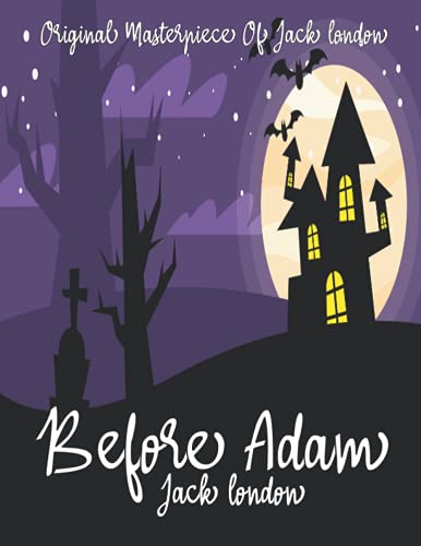 Before Adam By Jack London Annotated.