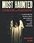 Most Haunted Exorcisms and Possessions: A Scary Journey in the Most Famous True Stories of Exorcisms and Demonic Possessions (Most Haunted Places. True Ghost Stories)