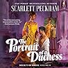 The Portrait of a Duchess by Scarlett Peckham