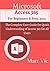 Microsoft Access 365 for Beginners & Pros.: The Complete User Guide for Quick Understanding of Access 365 for All Users