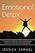 Emotional Agility: A Comprehensive Beginner’s Guide to Learn the Realms of Emotional Agility and Thrive in Work and Life (Emotional Detox)