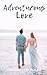 Adventurous Love