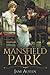 Mansfield Park: Jane Austen Classic fiction with Annotated