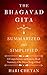 The Bhagavad Gita Summarized and Simplified: A Comprehensive and Easy-to-Read Summary of the Divine Song of God (The Bhagavad Gita Series)