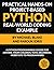 Practical Hands-On Project-Based PYTHON With Real-World Project Example: Python Programming Course For Anyone: From Children, Total Beginners, ... HANDS-ON PROJECT-BASED PROGRAMMING COURSE)