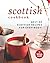 Scottish Cookbook: Best of Scottish Recipes for Everybody!