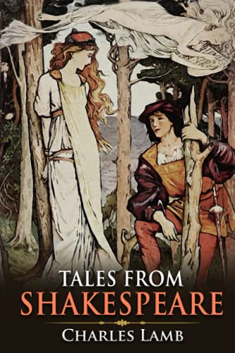 Tales From Shakespeare: A Classic (Annotated) Edition of Charles Lamb Novel