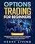 Options Trading For Beginners by Henry Living