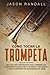 Cómo tocar la trompeta: Una guía para principiantes para aprender los fundamentos básicos de la trompeta, leer música, y tocar canciones con grabaciones de audio (Spanish Edition)