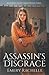 Assassin's Disgrace (The Assassin's Heart Series)