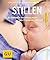 Stillen: Einfühlsame Begleitung durch alle Phasen der Stillzeit