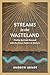 Streams in the Wasteland: Finding Spiritual Renewal with the Desert Fathers and Mothers