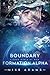 Boundary Formation Alpha (Fierce Girls at War Series)