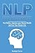 NLP for Beginners: Feel better, improve your mental health and live your dream life