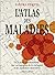 L'Atlas des maladies - De la peste au coronavirus, une cartographie de la contagion et des épidémies