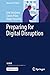 Preparing for Digital Disruption (Research for Policy)