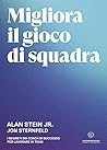 Migliora il gioco di squadra: I segreti dei coach di successo per lavorare in team (Italian Edition) Migliora il gioco di squadra: I segreti dei coach di successo per lavorare in team (Italian Edition)