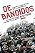 De bandidos: de geweldadige opkomst van een motorbende (Dutch Edition)