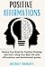 Positive Affirmations: Rewire Your Brain for Positive Thinking and Start Living Your Best Life with Affirmations and Motivational quotes