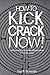 How to Kick Crack Now!: A Self-Help Guide to Kicking Your Addiction to Crack or Powdered Cocaine (GlobalAddictionSolutions.org)