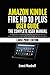 Amazon Kindle Fire HD 10 Plus User Guide: The Complete User Manual for Beginners to Mastering Useful Tips and Tricks On How to Setup the All-New ... for Easy Navigation (Large Print Edition)
