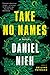 Take No Names: A Novel