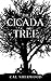 The Cicada Tree
