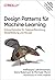 Design Patterns für Machine Learning: Entwurfsmuster für Datenaufbereitung, Modellbildung und MLOps - Best Practices für die gesamte ML-Pipeline