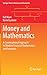 Money and Mathematics: A Conversational Approach to Modern Financial Mathematics and Insurance (Springer Texts in Business and Economics)