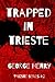 Trapped in Trieste: Trieste Series #2 (Trieste Noir)