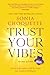 Trust Your Vibes (Revised Edition): Live an Extraordinary Life by Using Your Intuitive Intelligence
