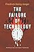 The Failure of Technology: Perfection Without Purpose