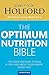 Patrick Holford's New Optimum Nutrition Bible : The Book You Have to Read If You Care About Your Health