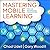 Mastering Mobile Learning