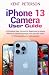 Iphone 13 Camera User Guide by Kent Peterson